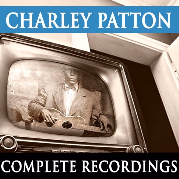 Charley Patton Complete Recordings (2004)